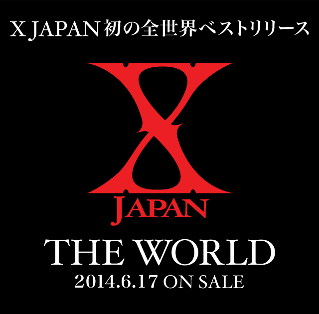 X JAPAN初の全世界ベストリリース THE WORLD 2014.6.17 ON SALE｜hide 