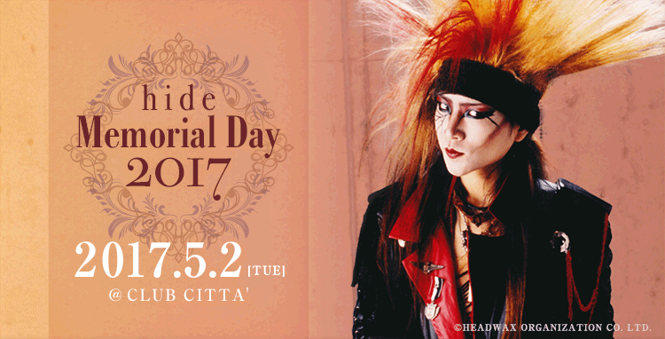 2017.05.02「hide Memorial Day 2017」＠CLUB CITTA'