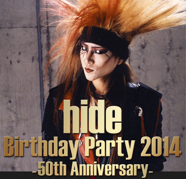 hide Birthday Party 2014 -50th Anniversary-
